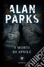 I morti di aprile. E-book. Formato PDF ebook