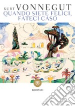 Quando siete felici, fateci caso. E-book. Formato EPUB ebook