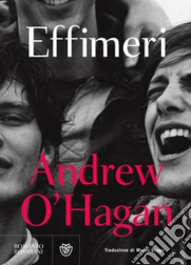 Effimeri. E-book. Formato PDF ebook di Andrew O’Hagan