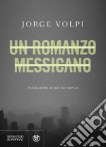 Un romanzo messicano. E-book. Formato EPUB ebook