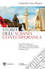 Storia dell'Albania contemporanea: Dagli illiri all'Impero ottomano, dall'indipendenza alla dittatura di Enver Hoxha ai giorni nostri. E-book. Formato EPUB ebook