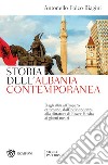 Storia dell'Albania contemporanea: Dagli illiri all'Impero ottomano, dall'indipendenza alla dittatura di Enver Hoxha ai giorni nostri. E-book. Formato EPUB ebook