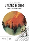 L'altro mondo: La vita in un pianeta che cambia. E-book. Formato EPUB ebook