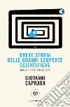 Breve storia delle grandi scoperte scientifiche: Dalla preistoria al 2020. E-book. Formato EPUB ebook di Giovanni Caprara