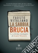 La sabbia brucia: Le ultime indagini di Gori Misticò. E-book. Formato EPUB ebook