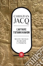 L'affare Tutankhamon: Mezzo secolo di drammi e passioni. E-book. Formato EPUB ebook