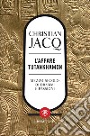 L'affare Tutankhamon: Mezzo secolo di drammi e passioni. E-book. Formato EPUB ebook di Christian Jacq