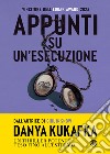 Appunti su un'esecuzione. E-book. Formato EPUB ebook di Danya Kukafka