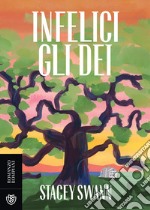 Infelici gli dei. E-book. Formato EPUB