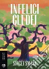 Infelici gli dei. E-book. Formato EPUB ebook