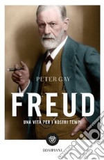 Freud: Una vita per i nostri tempi. E-book. Formato EPUB ebook