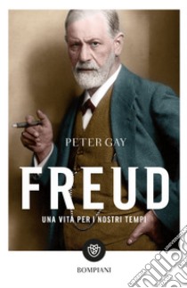 Freud: Una vita per i nostri tempi. E-book. Formato PDF ebook di Peter Gay