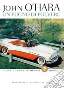 Un pugno di polvere. E-book. Formato EPUB ebook di John O’Hara