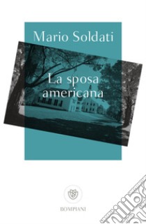 La sposa americana. E-book. Formato PDF ebook di Mario Soldati