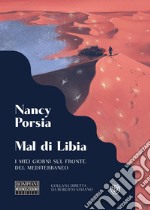 Mal di Libia: I miei giorni sul fronte del Mediterraneo. E-book. Formato EPUB ebook