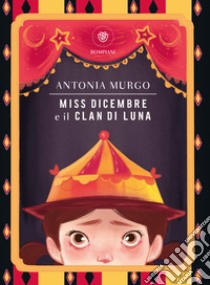 Miss Dicembre e il Clan di Luna. E-book. Formato EPUB ebook di Antonia Murgo