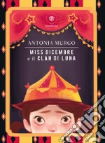 Miss Dicembre e il Clan di Luna. E-book. Formato EPUB ebook