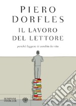 Il lavoro del lettore: Perché leggere ti cambia la vita. E-book. Formato PDF ebook