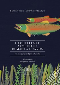 L'eccellente avventura di Marta e Jason: (Per non parlar di Bjørn e Camillo). E-book. Formato EPUB ebook di Beppe Tosco