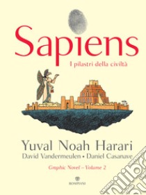 Sapiens. I pilastri della civiltà. E-book. Formato PDF ebook di Yuval Noah Harari