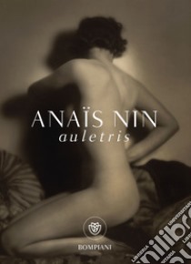 Auletris: Racconti erotici. E-book. Formato EPUB ebook di Anaïs Nin