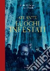 Atlante dei luoghi infestati. E-book. Formato EPUB ebook