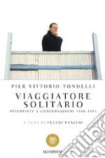 Viaggiatore solitario: Interviste e conversazioni 1980-1991. E-book. Formato EPUB ebook