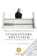 Viaggiatore solitario: Interviste e conversazioni 1980-1991. E-book. Formato PDF ebook