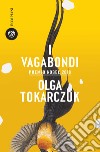 I vagabondi. E-book. Formato EPUB ebook di Olga Tokarczuk