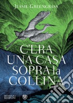 C'era una casa sopra la collina. E-book. Formato EPUB ebook