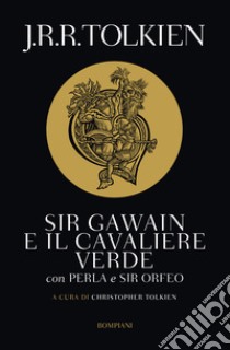 Sir Gawain e il cavaliere verde: Con Perla e Sir Orfeo. E-book. Formato PDF ebook di J.R.R. Tolkien