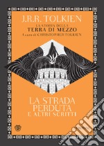 La strada perduta ed altri scritti. E-book. Formato EPUB ebook