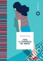 Tutta la stanchezza del mondo. E-book. Formato PDF ebook