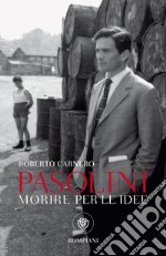 Pasolini. Morire per le idee. E-book. Formato EPUB ebook