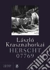 Herscht 07769. E-book. Formato EPUB ebook di La´szlo´ Krasznahorkai