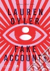 Fake accounts (edizione italiana). E-book. Formato EPUB ebook di Lauren Oyler