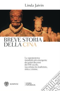 Breve storia della Cina: La superpotenza mondiale più emergente del XXI secolo, raccontata tra tradizione, mito e visione.. E-book. Formato EPUB ebook di Linda Jaivin