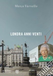 Londra anni venti. E-book. Formato EPUB ebook di Marco Varvello