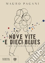 Nove vite e dieci blues: Un'autobiografia. E-book. Formato EPUB ebook