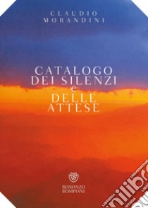 Catalogo dei silenzi e delle attese. E-book. Formato EPUB ebook di Claudio Morandini