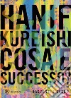 Cosa è successo?: Racconti e saggi. E-book. Formato EPUB ebook di Hanif Kureishi