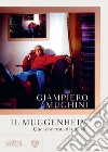 Il Muggenheim: Quel che resta di una vita. E-book. Formato EPUB ebook di Giampiero Mughini