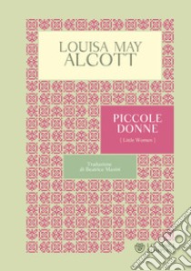 Piccole donne. E-book. Formato PDF ebook di Louisa May Alcott