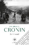 Anni verdi. E-book. Formato EPUB ebook di Archibald J. Cronin