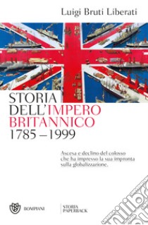 Storia dell'impero britannico 1785-1999. E-book. Formato EPUB ebook di Luigi Bruti Liberati