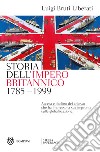 Storia dell'impero britannico 1785-1999. E-book. Formato EPUB ebook