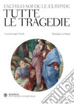 Eschilo, Sofocle, Euripide. Tutte le tragedie: Testo greco a fronte. E-book. Formato PDF