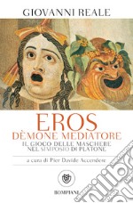 Eros dèmone mediatore: Il gioco delle maschere nel Simposio di Platone. E-book. Formato EPUB ebook