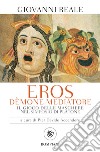 Eros dèmone mediatore: Il gioco delle maschere nel Simposio di Platone. E-book. Formato EPUB ebook