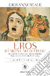 Eros dèmone mediatore: Il gioco delle maschere nel Simposio di Platone. E-book. Formato PDF ebook